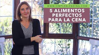 LOS 5 MEJORES ALIMENTOS PARA LA CENA | Estos son los 5 alimentos para una cena saludable