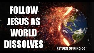 FOLLOW JESUS--AS THE WORLD DISSOLVES (ROK-06)