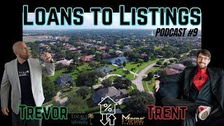 Loans to Listings Podcast #9 Random talk and tips