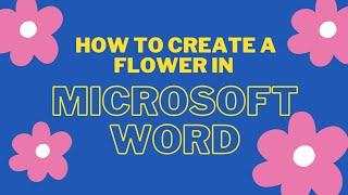 How to create a flower in Microsoft Word