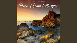 Peace I Leave With You (John 14:27)