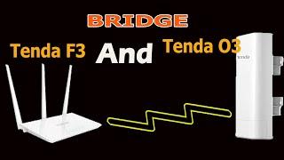 How to bridge tenda O3 and tenda f3