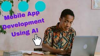 Mobile App Development Using AI #appdevelopment #phonegap #mobileappdevelopmentcompany