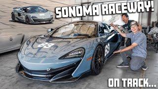 My first time on Sonoma Raceway! The BEST Racetrack in the West? (Ft. McLaren 600LT)