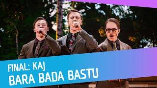 FINALEN: KAJ - Bara bada bastu