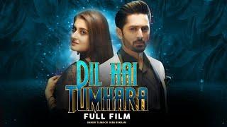 Dil Hai Tumhara | Full Film | #danishtaimoor | #hibabukhari | CIG1O