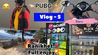 Ranikhet// full enjoy // // Daru party  // pubg ️