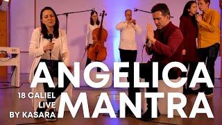 18 Caliel - Angelica Mantra Live Concert by Kasara and Kaya