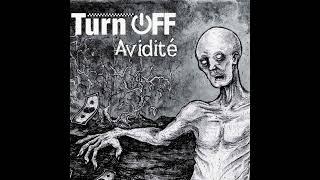 TURN OFF - Avidité (2024)