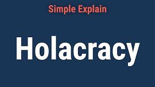 Holacracy Meaning, Origins, How It Works