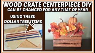 WOOD CRATE CENTERPIECE DIY USING DOLLAR TREE ITEMS