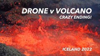 MUST SEE !! DRONE v VOLCANO dramatic ending! Iceland Eruption 2022