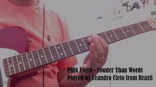 Pink Floyd - Louder Than Words - Played by Leandro Cleto from Brazil