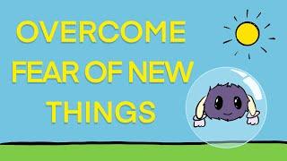 How To Overcome The Fear Of Trying Something New