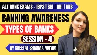 Banking Awareness Complete Course For All Bank Exams| Class- 4 | TYPES OF BANKS | By Sheetal Sharma