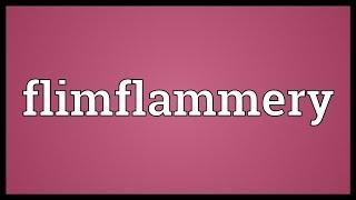 Flimflammery Meaning