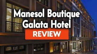 Manesol Boutique Galata Hotel Review: Is This Hotel Worth It?