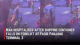 Man hospitalised after shipping container falls on forklift at Pasir Panjang Terminal 3