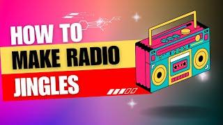 How To Make Radio Jingles