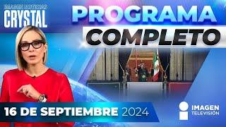 Noticias con Crystal Mendivil | Programa completo 16 de septiembre de 2024