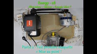 Energy - 08 - Alternateur + Moteur = Énergie Libre ? (Partie 2 - Test première maquette)