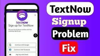 TextNow Signup Problem Solved | Get Unlimited USA & Canada WhatsApp 