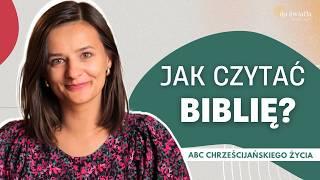 Jak zabrać się do czytania Biblii i dlaczego warto? ABC chrześcijańskiego życia.