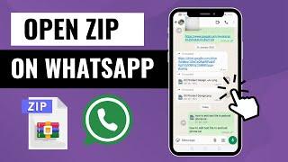 How to Open ZIP Files on Android in Whatsapp (Quick & Easy!)