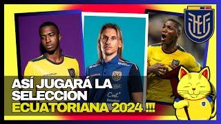 Como jugara la nueva Selección Ecuatoriana de Sebastián Beccacece  ???