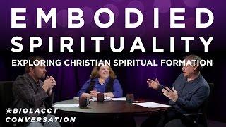 Embodied Spirituality: Exploring Christian Spiritual Formation [James K.A. Smith - CCT Conversation]