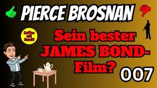 VON FLOP ZU TOP! RANKING DER 4 JAMES BOND-FILME mit PIERCE BROSNAN - 2024