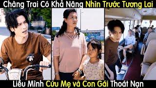 Chàng Trai Có Khả Năng Nhìn Trước Tương Lai Liều Mình Cứu Mạng Bà Trùm Thoát Án Tử