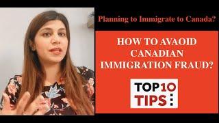 How to avoid Canadian Immigration Fraud? Top 10 Tips - MUST WATCH if planning to move to Canada