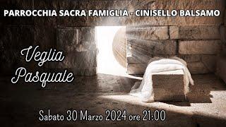 Veglia Pasquale nella notte Santa - sabato 30 Marzo 2024 ore 21:00