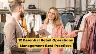 12 Essential Retail Operations Management Best Practices - ChainDrive