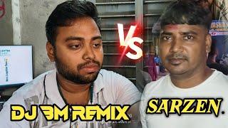 DJ BM Remix VS DJ Sarzen