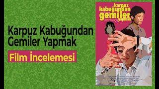 Karpuz Kabuğundan Gemiler Yapmak (2004) ve Ahmet Uluçay