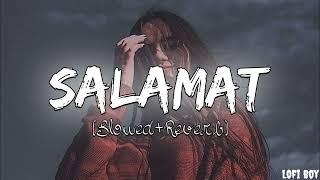 Salamat  [Slowed+Reverb] - Arijit Singh & Tulsi Kumar | Lofi Lover | Musiclovers | Lofi Sad Song..