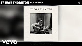 Trevor Thornton - Little More Time (Official Audio)