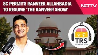 Ranveer Allahabadia News |  SC Permits Ranveer Allahbadia To Resume 'The Ranveer Show'