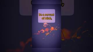 SERVANT OF ALLAH ️#shorts #shortsfeed #servantofallah #allahﷻ