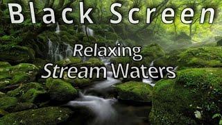 Deep Relaxation Music | BLACK SCREEN | Gentle Babbling Brook | Get Deep Sleep, Relaxation, Insomnia