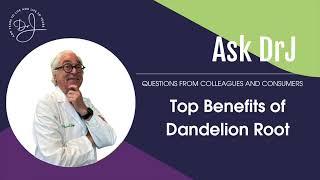 Top Benefits of Dandelion Root