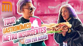 TOUR GASTRONÓMICO METRO INSURGENTES FT EVA MARIA - Lalo Elizarrarás.