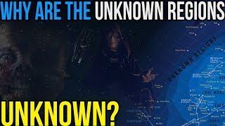 Why the 'Unknown Regions' are Unexplored and Unknown: Star Wars Legends & Canon