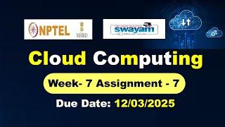 NPTEL Cloud Computing Week 7 Assignment Answers | Jan 2025 #cloudcomputing #week7 #swayam