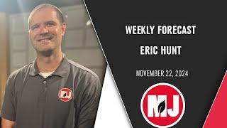 Weekly Forecast | Eric Hunt | November 22, 2024