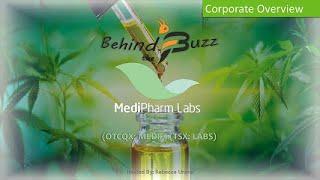 "Behind the Buzz" Show: Medipharm Labs Corporation (OTCQX: MEDIF) (TSX: LABS) Corporate Overview