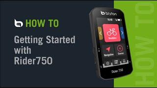 Bryton Rider 750 | Getting Started