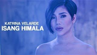 Isang Himala - Katrina Velarde [Official Music Video]